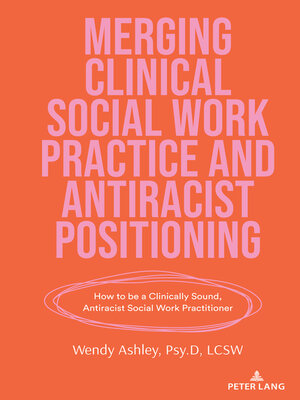 cover image of Merging Clinical Social Work Practice and Antiracist Positioning